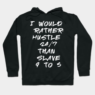 I would rather hustle Hoodie